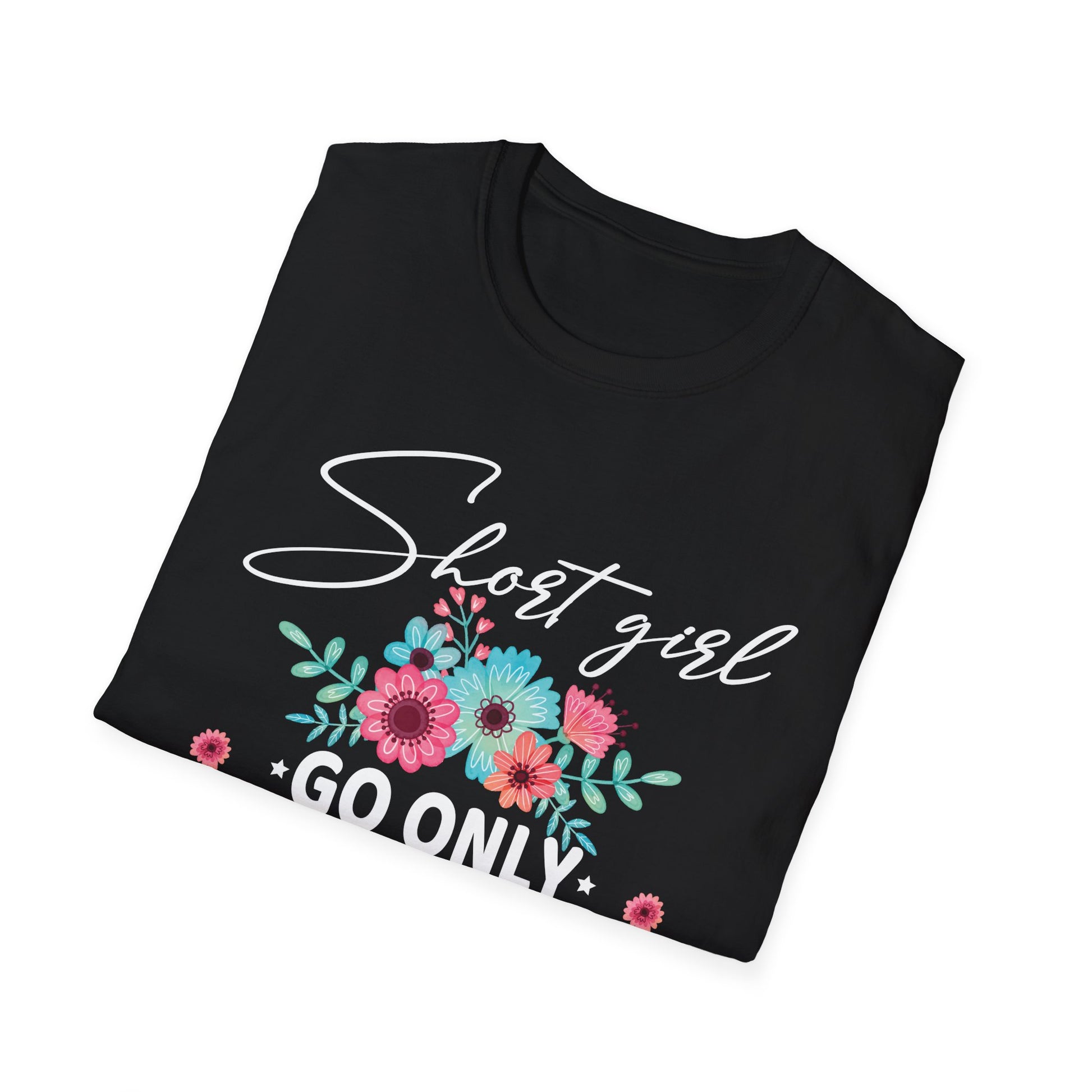 Funny Short Girl Art For Women Mom Short People Short Girl Unisex T-Shirt