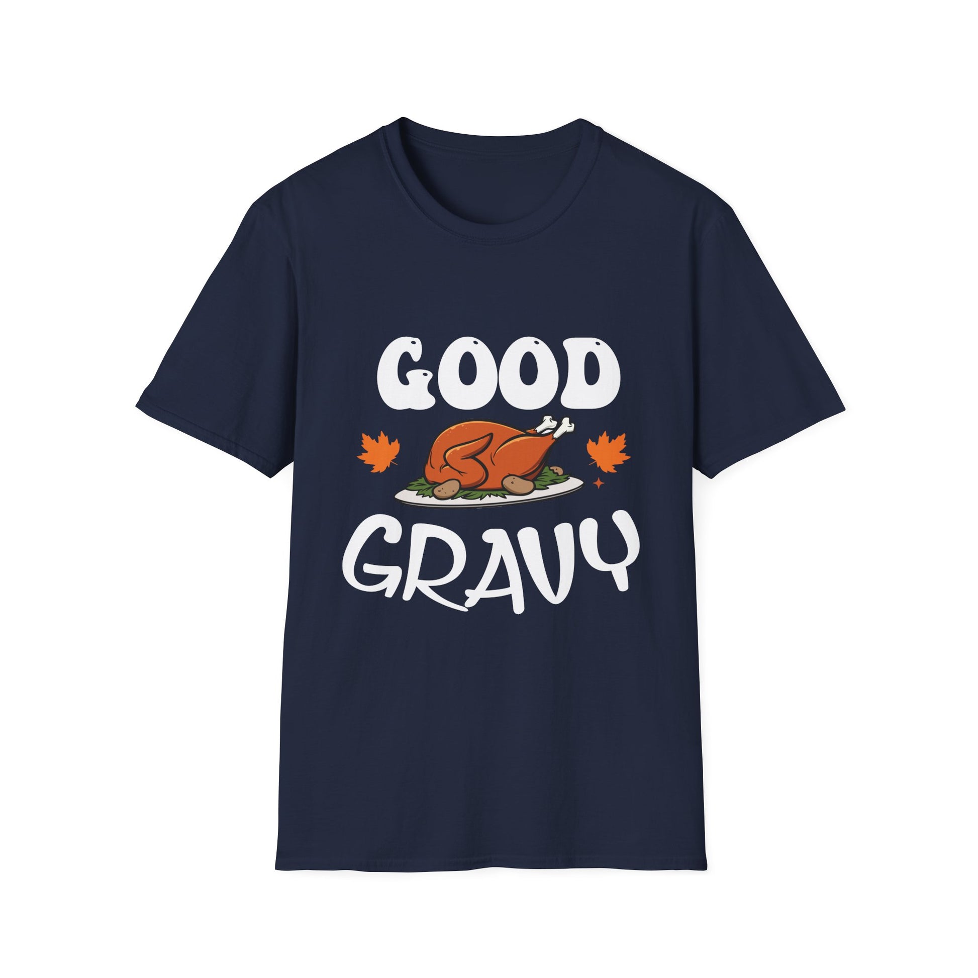 Funny Good Gravy Thanksgiving Unisex T-Shirt