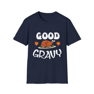 Funny Good Gravy Thanksgiving Unisex T-Shirt