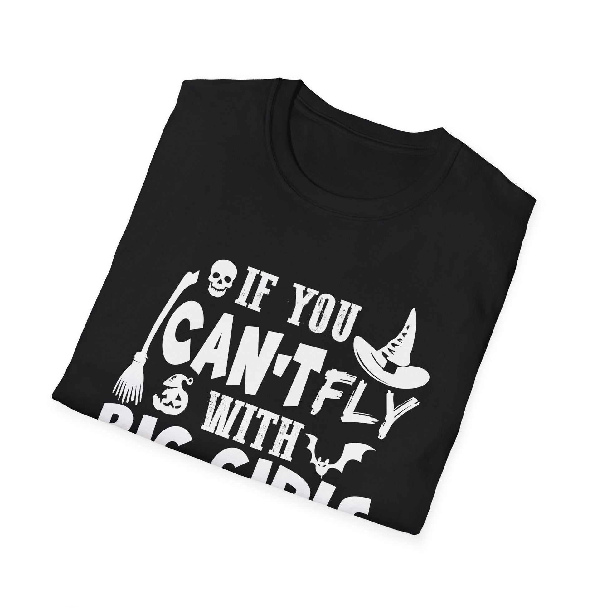 Womens Halloween T-Shirt — "If You Can't Fly With Big Girls Stay Off The Broom"