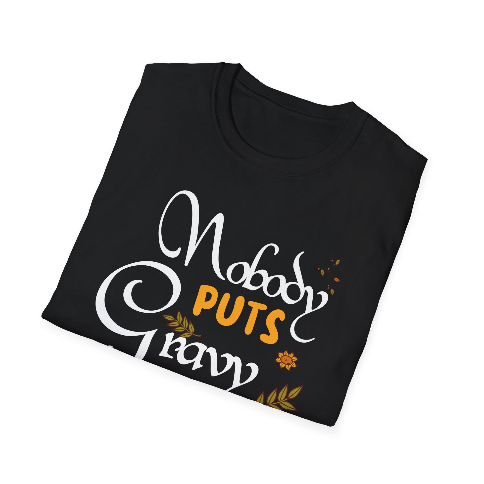 Nobody Puts Gravy in the Corner T-Shirt — Funny Thanksgiving Turkey Day Shirt