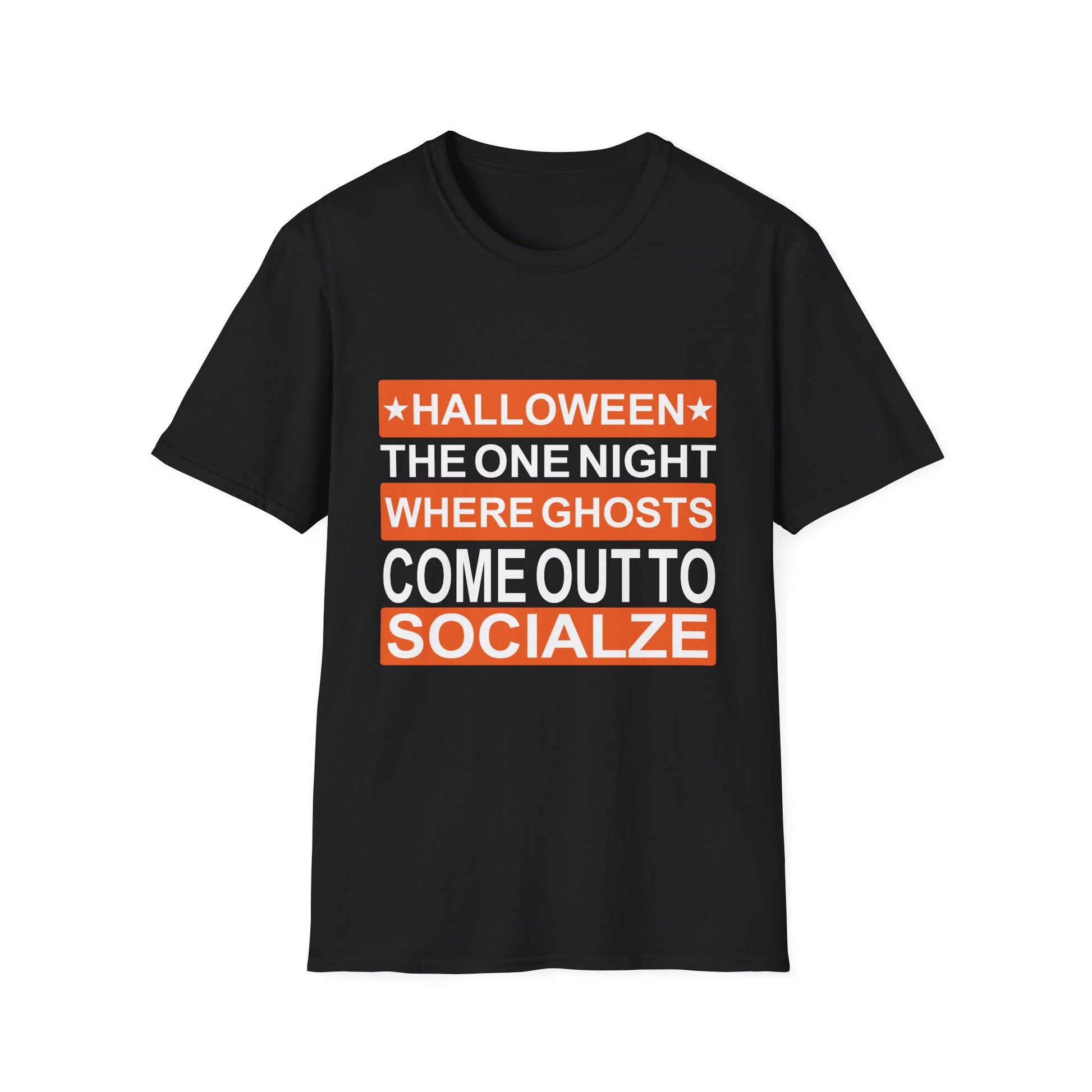 Halloween T-Shirt — “Halloween: The One Night Where Ghosts Come Out to Socialize”