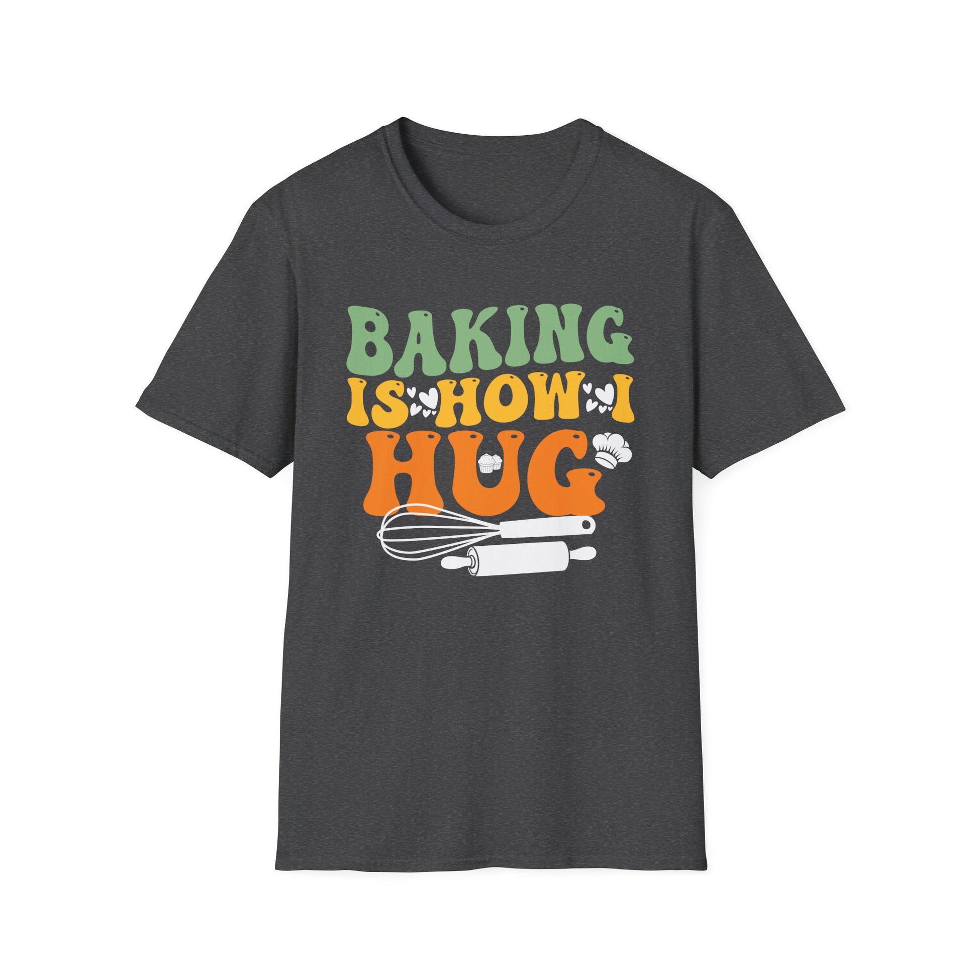 Groovy Baking Is How I Hug Funny Humorous Baker Mom Dad Chef Unisex T-Shirt