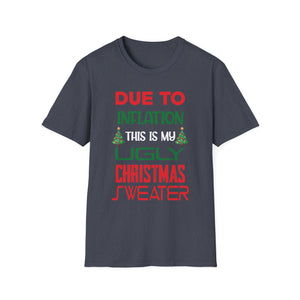 Due to Inflation This is My Ugly Sweater For Christmas Unisex T-Shirt