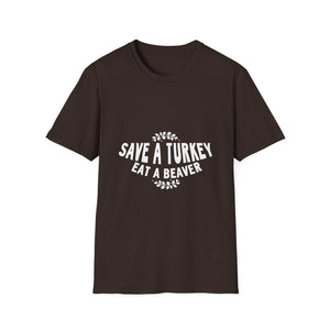 Funny Holiday T-Shirt – “Save a Turkey Eat a Beaver” Thanksgiving Tee  Unisex T-Shirt