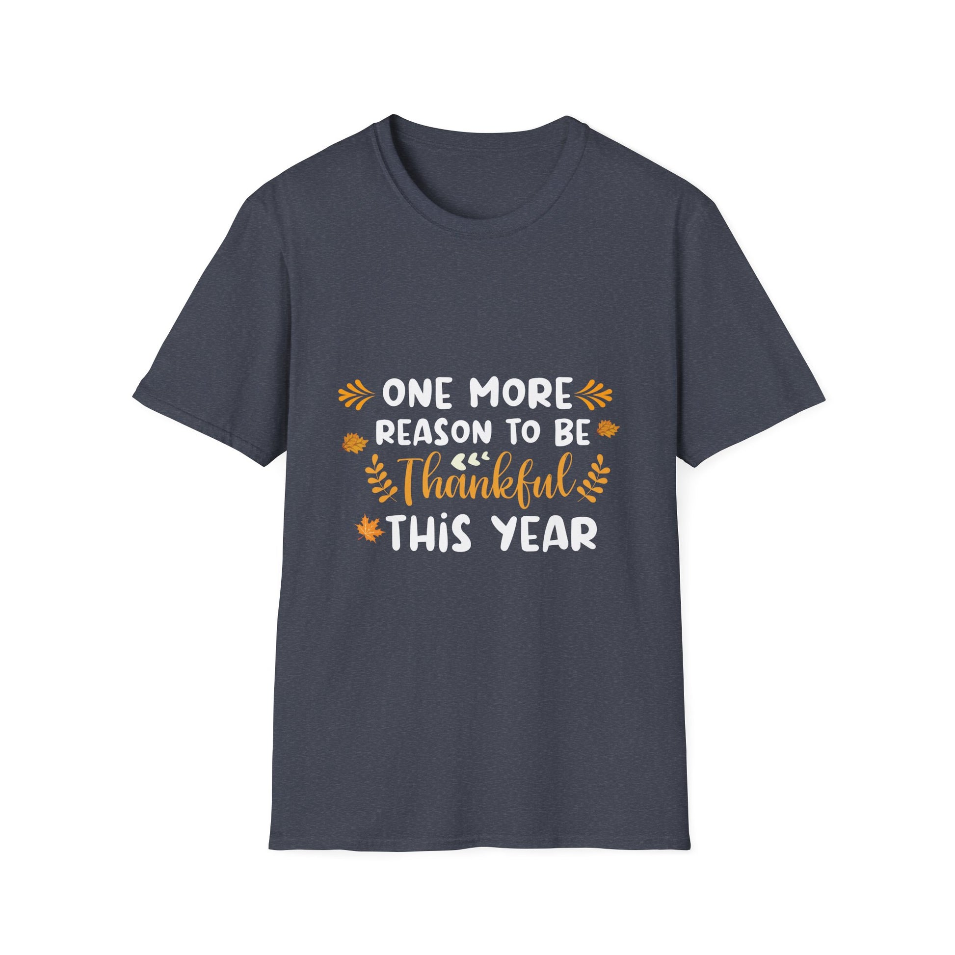 Thankful This Year T-Shirt — "One More Reason to Be Thankful" Thanksgiving Tee  Unisex T-Shirt