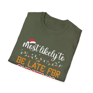Most Likely TO BE LATE FOR CHRISTMAS Christmas Matching Unisex Softstyle T-Shirt