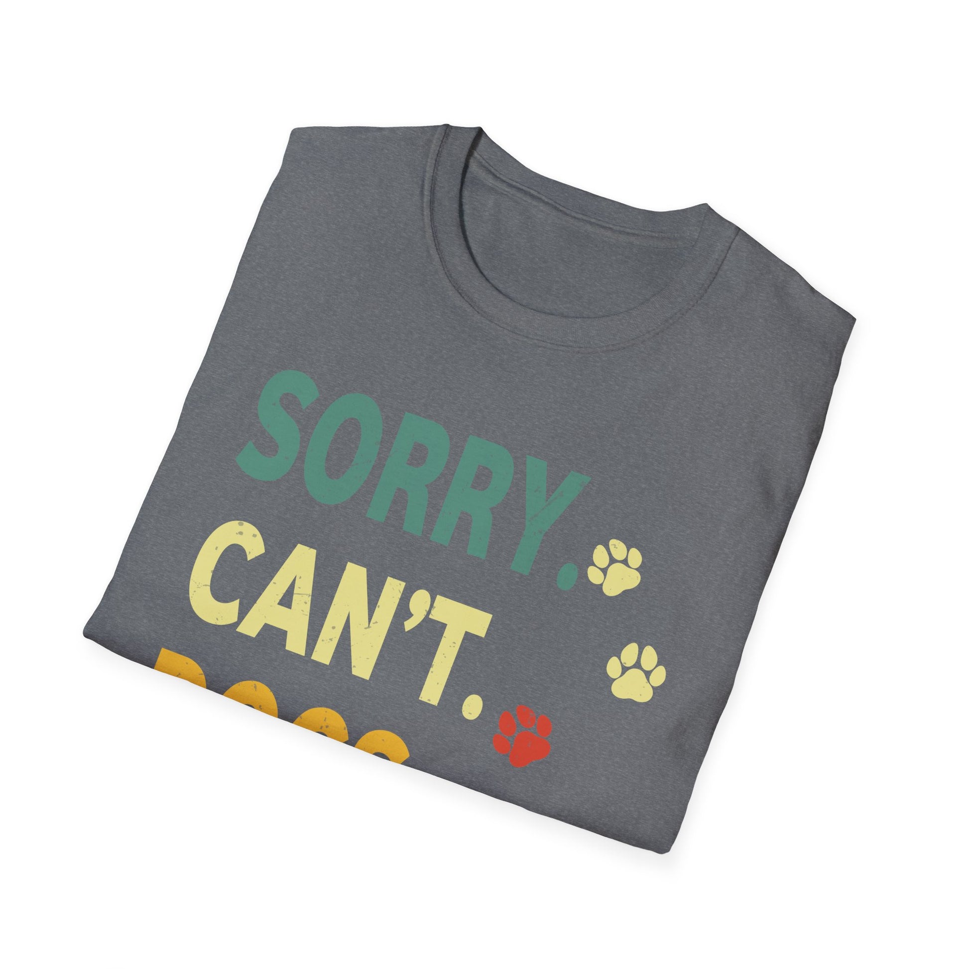 Sorry Can't Dogs Bye Vintage Retro Dogs Love Men Women Kids Unisex T-Shirt