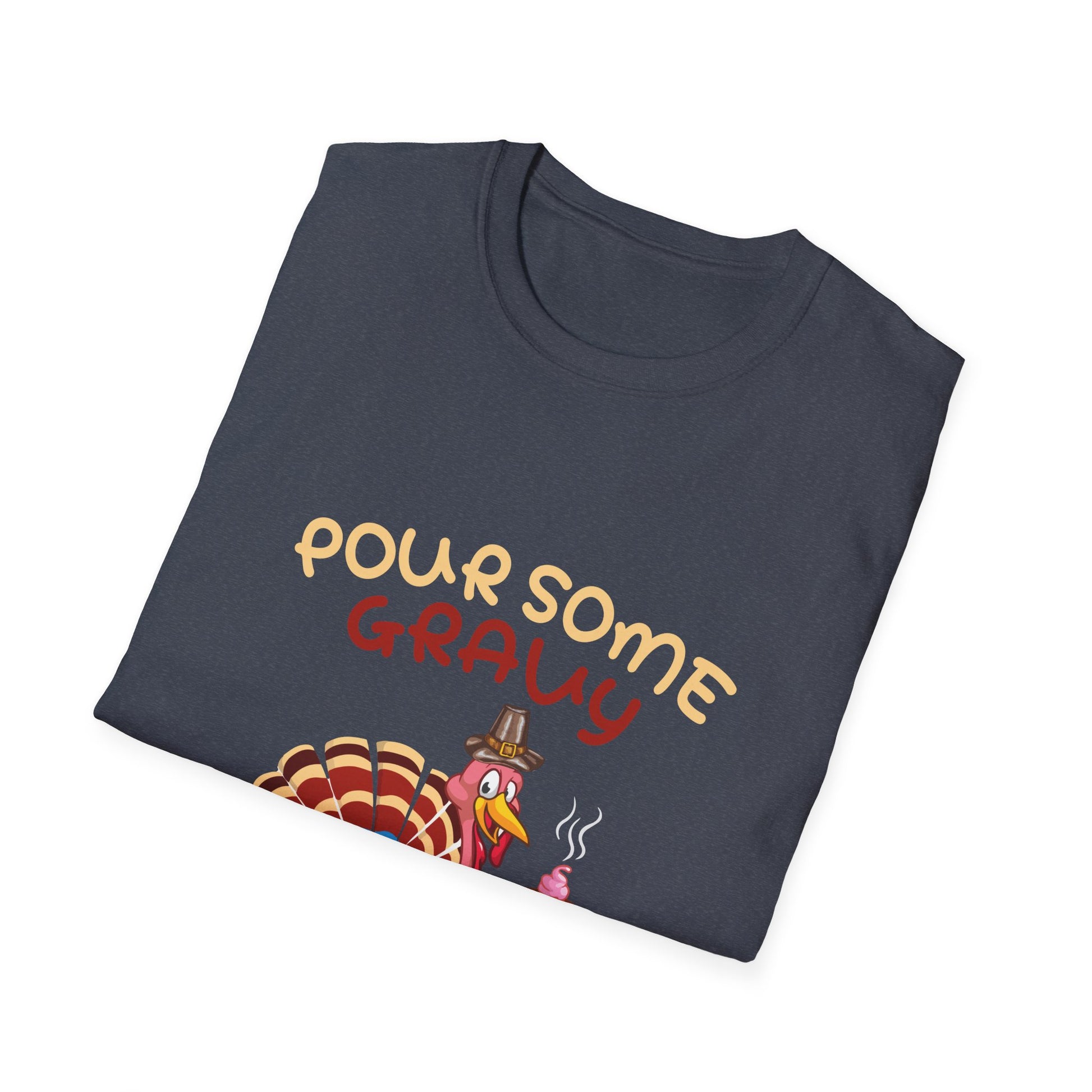 Pour Some Gravy On Me Turkey T-Shirt – Funny Thanksgiving Holiday Tee  Unisex T-Shirt