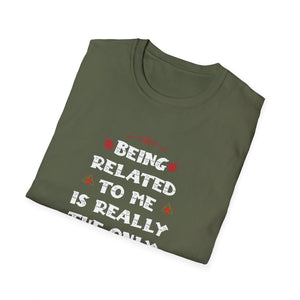 Funny Christmas Family Xmas Pajamas Being Related To Me Unisex T-Shirt