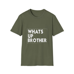 Whats Up Brother T-Shirt — Bold Monochrome Graphic Tee