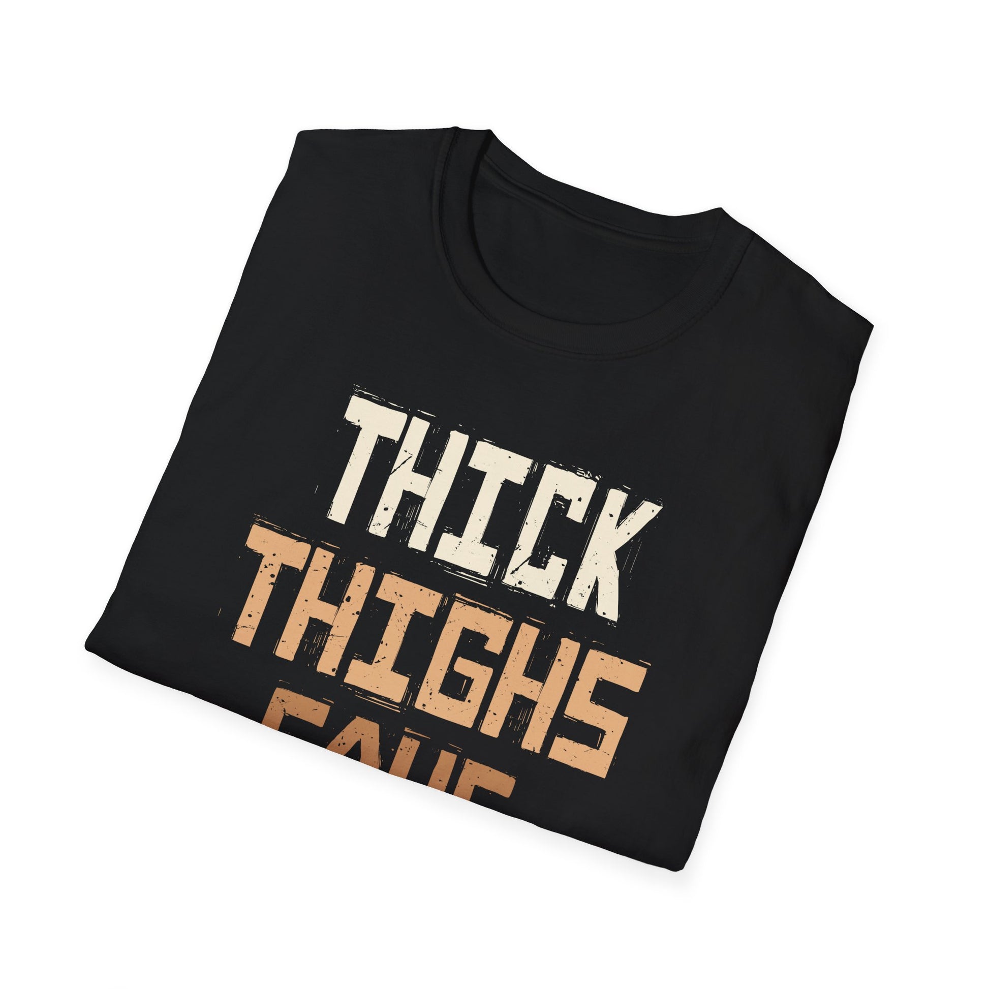 Thick Thighs Save Lives - Thick Thighs Save Lives Unisex T-Shirt