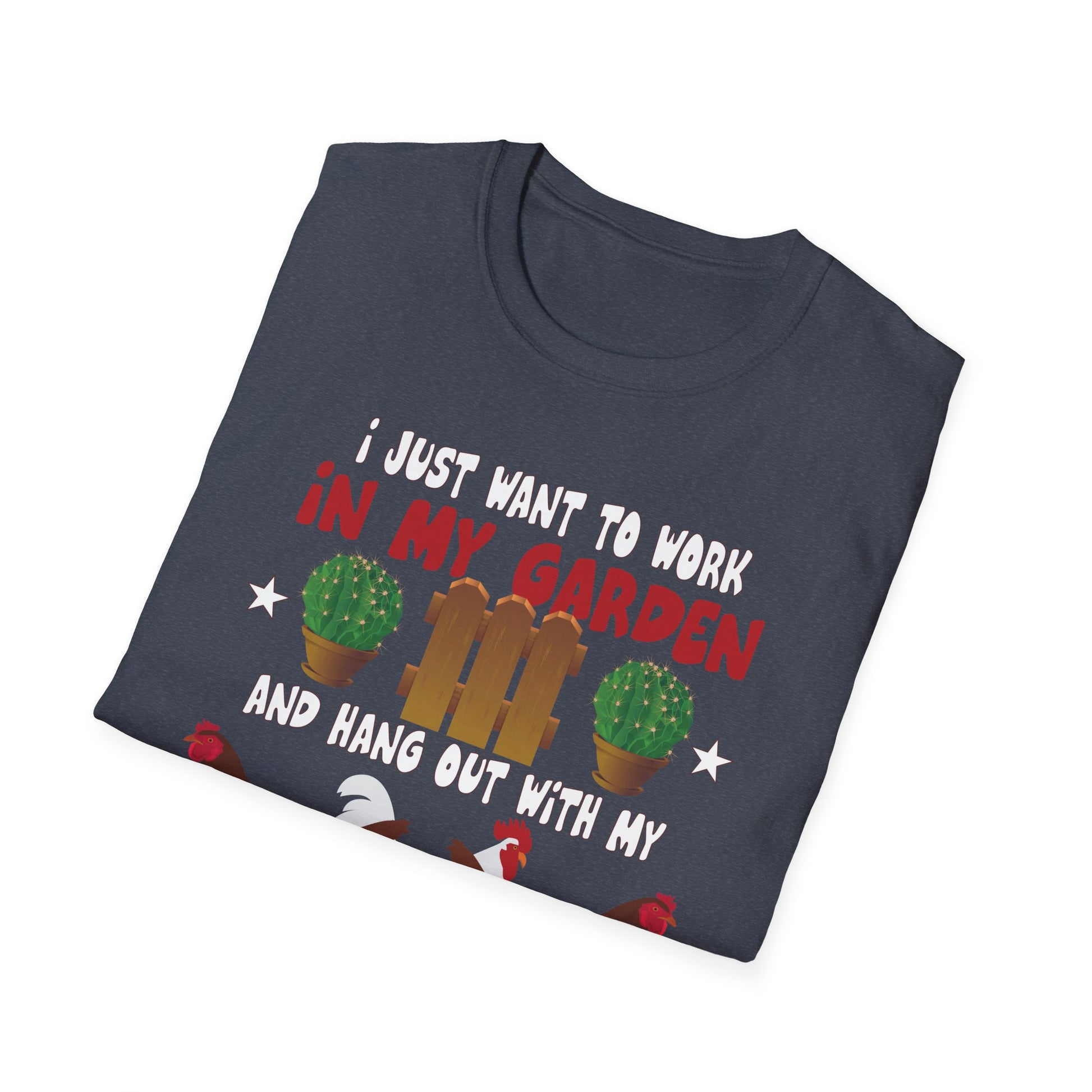 Funny Chicken Art For Men Women Gardening Chicken Lover Unisex T-Shirt