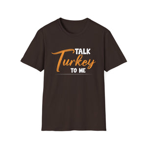T-Shirt — Talk Turkey To Me Thanksgiving Graphic Tee  Unisex T-Shirt