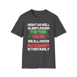 Christmas T-Shirt — “Might As Well Sleep Under The Tree ’Cause I’m The Gift In The Family” Funny Holiday Tee
