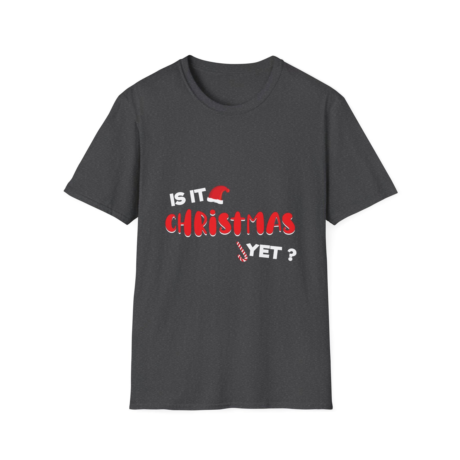 Is It Christmas Yet? T-Shirt — Funny Holiday Graphic Tee