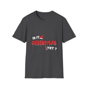 Is It Christmas Yet? T-Shirt — Funny Holiday Graphic Tee
