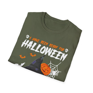 I've Been Ready For Halloween Since Last Halloween Funny Tee Unisex Softstyle T-Shirt