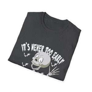 It's Never Too Early For Halloween Goth Halloween T-ee Unisex Softstyle T-Shirt