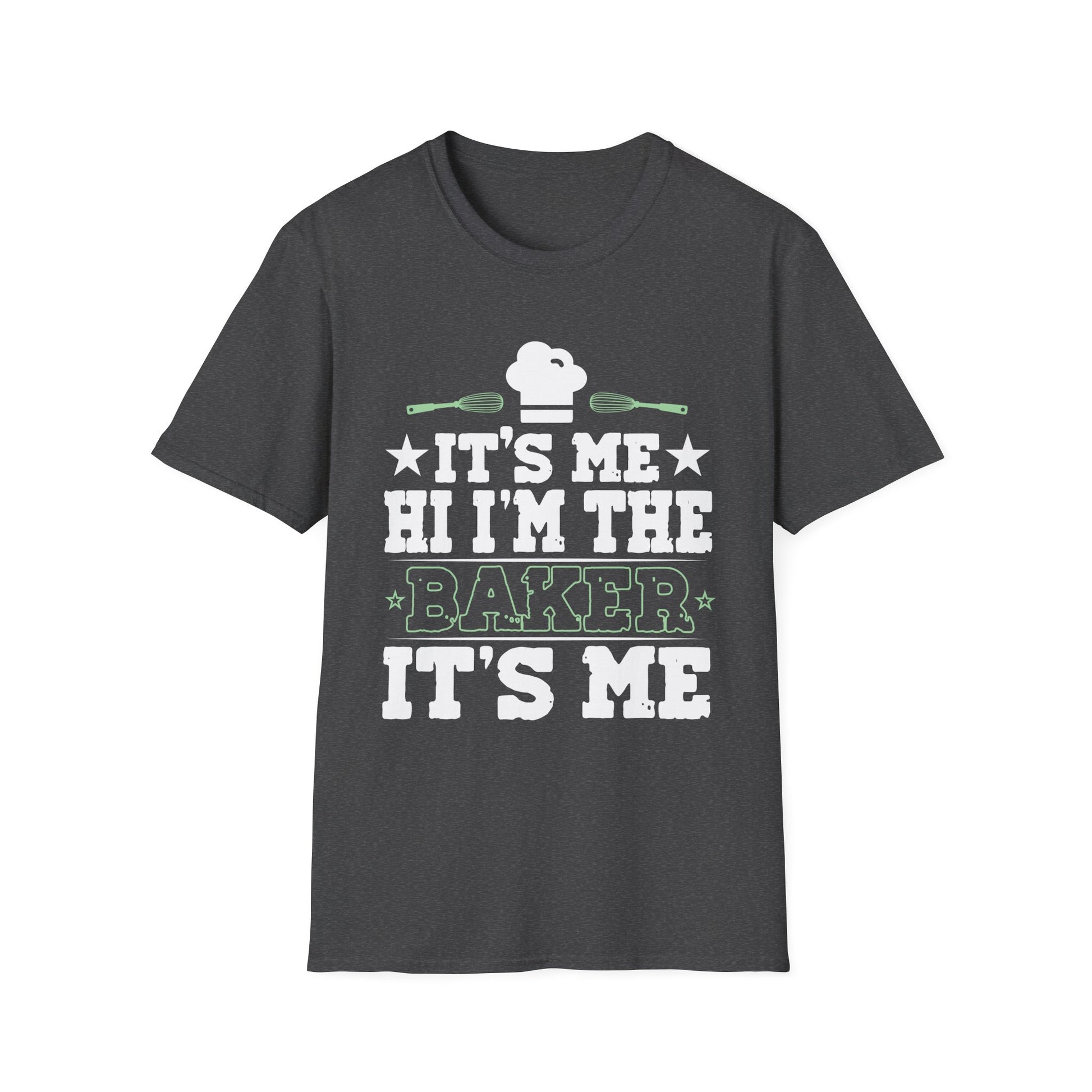 It's Me Hi I'm the Baker It's me For Men DesignUnisex T-Shirt