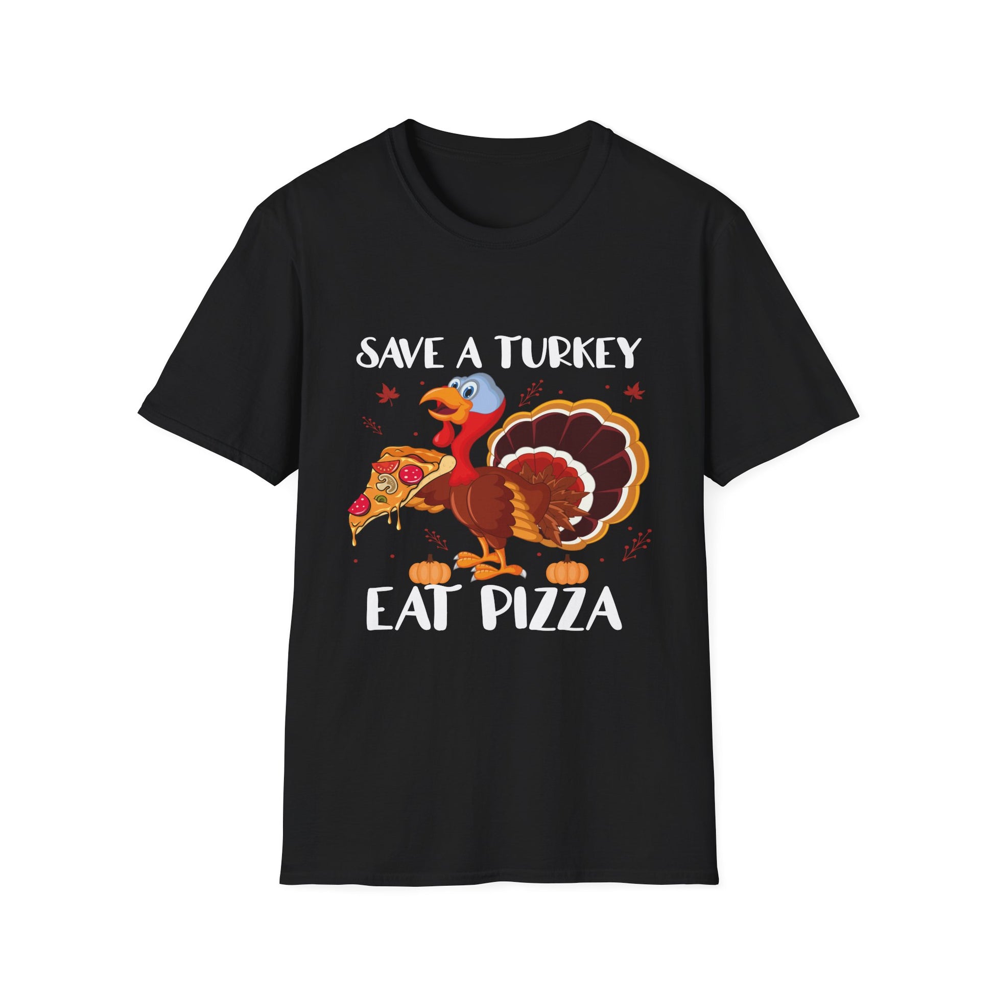 Save a Turkey Eat Pizza T-Shirt — Funny Thanksgiving Turkey Pizza Tee  Unisex T-Shirt