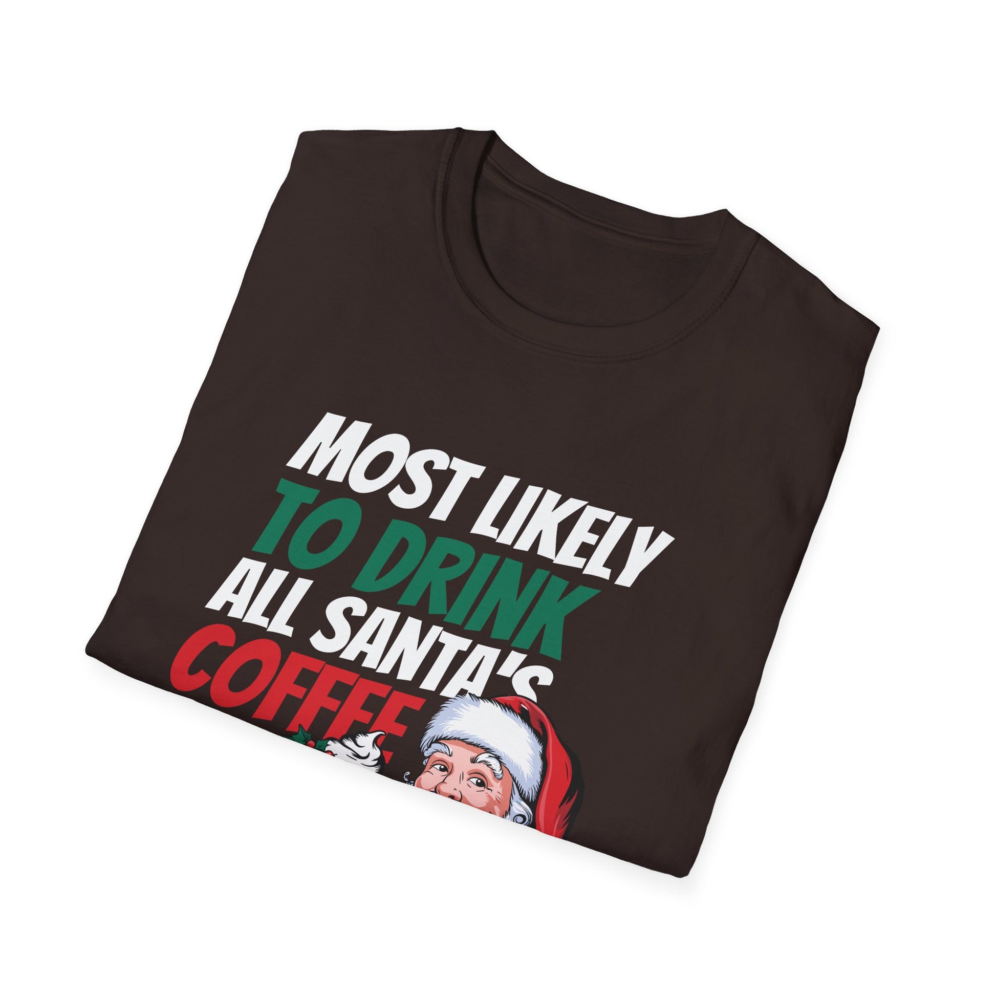Most Likely To Drink All Santa_s Coffee Matching Christmas T-Shirt