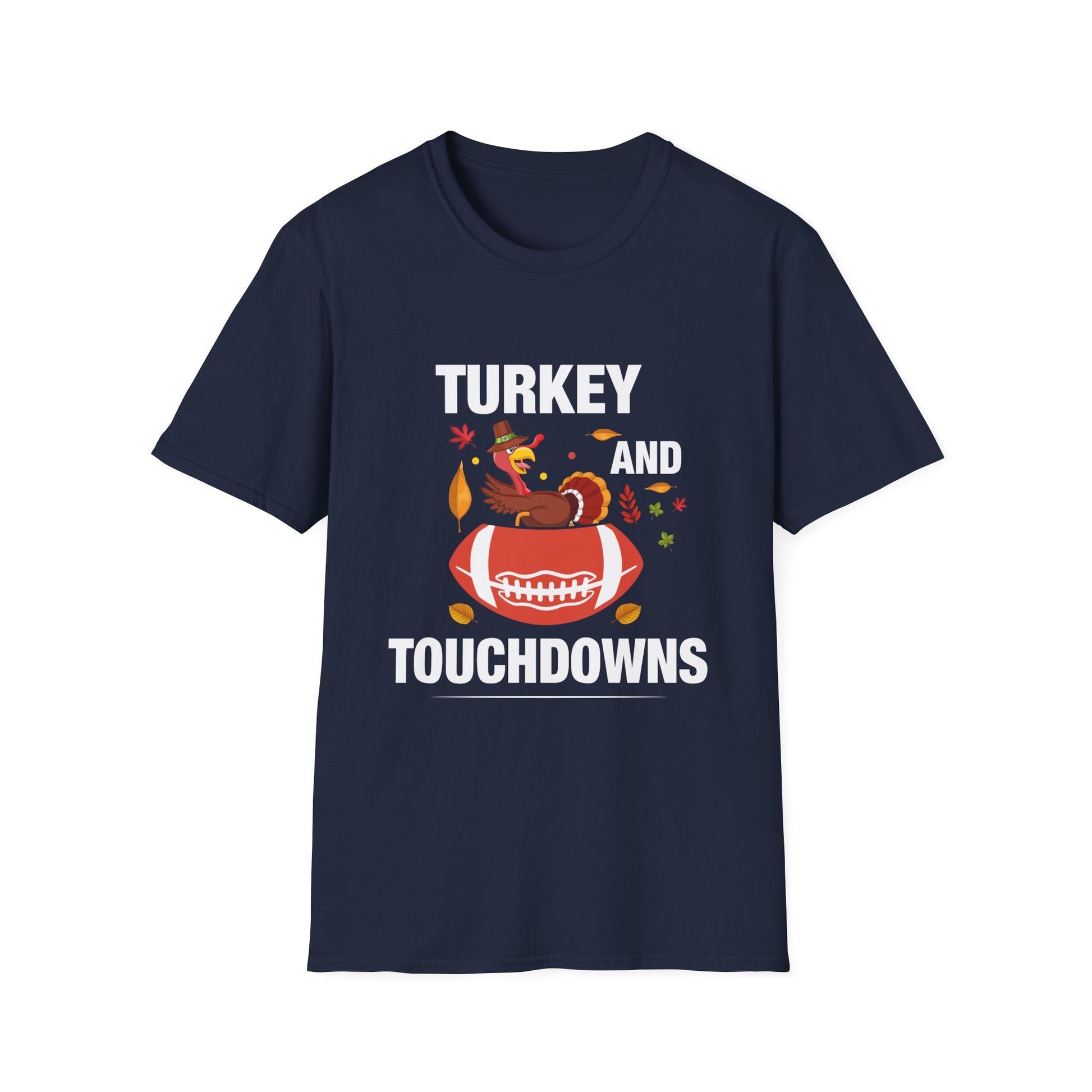 Turkey _ Touchdowns Football Thanksgiving Unisex Softstyle T-Shirt