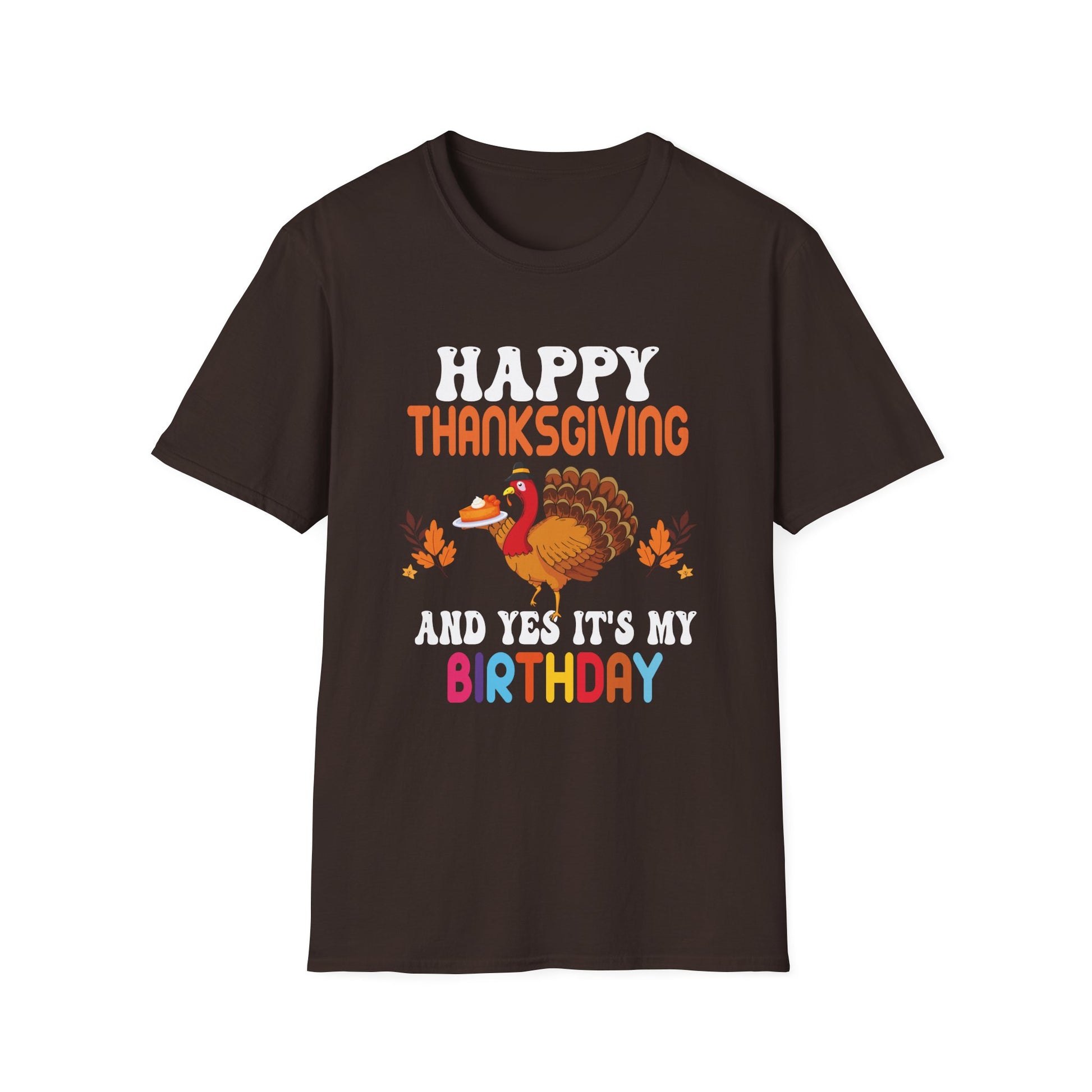Thanksgiving Birthday T-Shirt — "Happy Thanksgiving and Yes It’s My Birthday" Turkey Tee