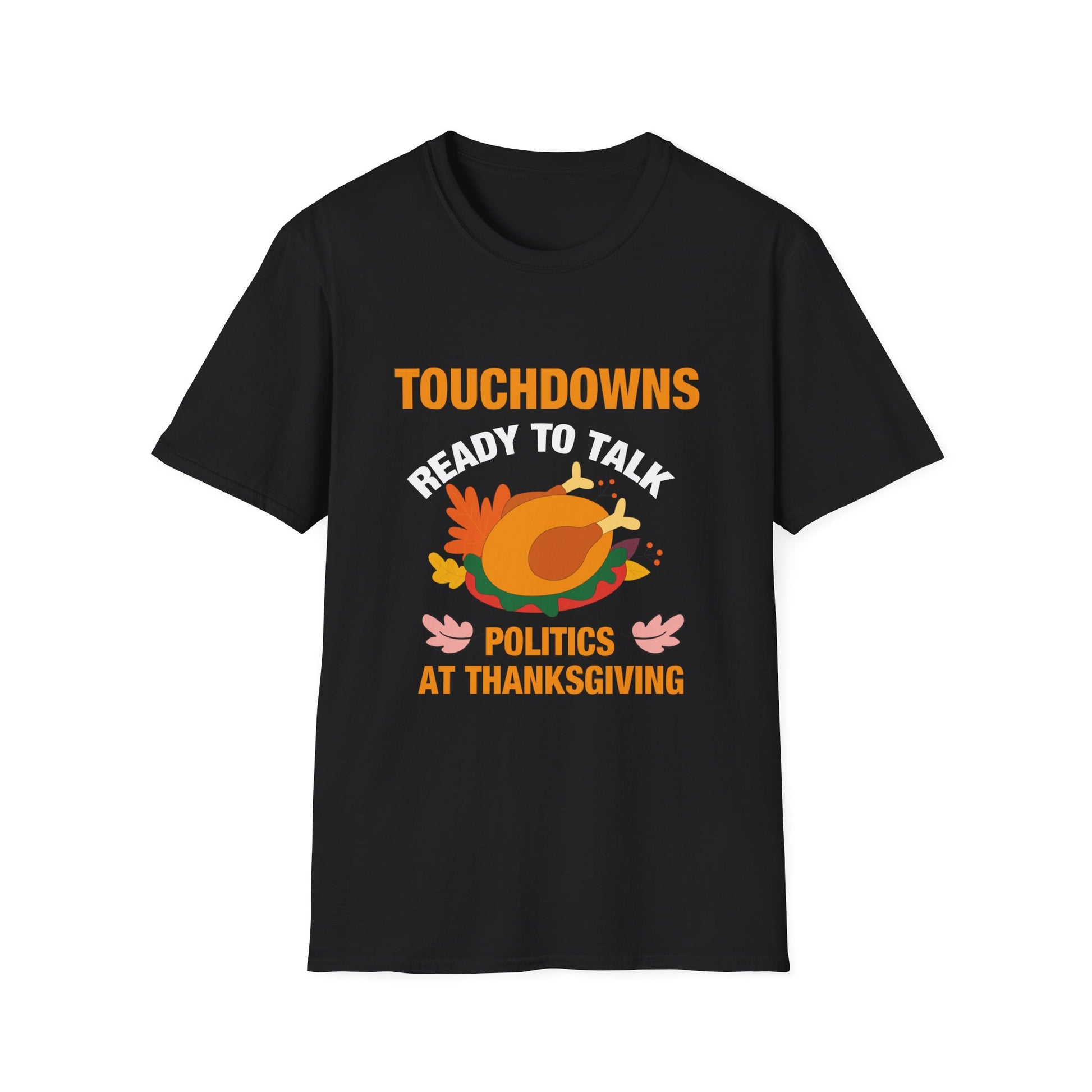 Thanksgiving Football Shirt - "Touchdowns Ready to Talk Politics at Thanksgiving" Tee