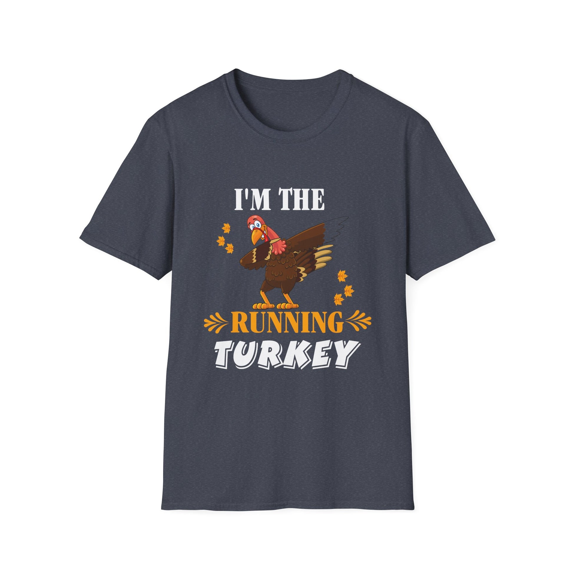 I'm the Running Turkey T-Shirt - Unisex Softstyle Thanksgiving Tee