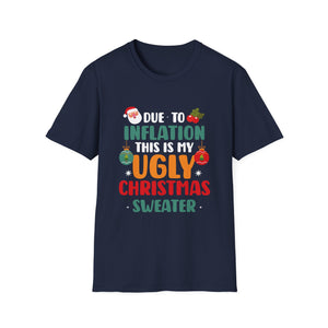 Ugly Christmas Sweater T-Shirt — “Due to Inflation This Is My Ugly Christmas Sweater” Holiday Tee