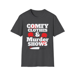 Comfy Clothes & Murder Shows T-Shirt