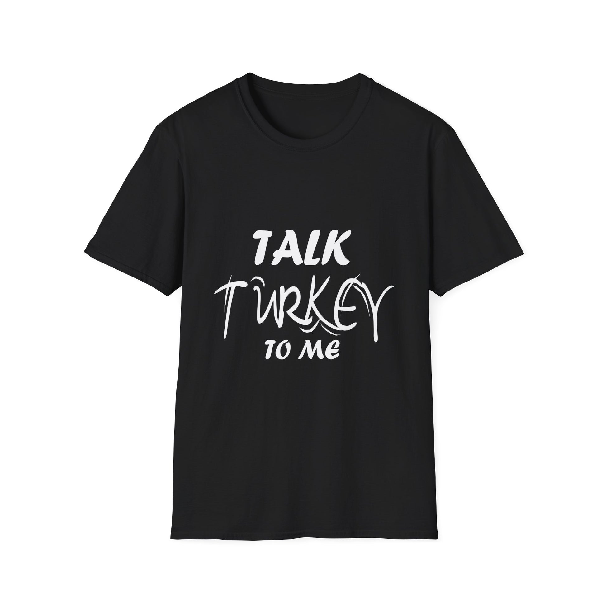 Talk Turkey To Me Tee — Funny Thanksgiving  Unisex T-Shirt