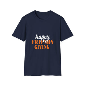 Happy Friendsgiving T-Shirt — Friendsgiving Thanksgiving Shirt  Unisex T-Shirt