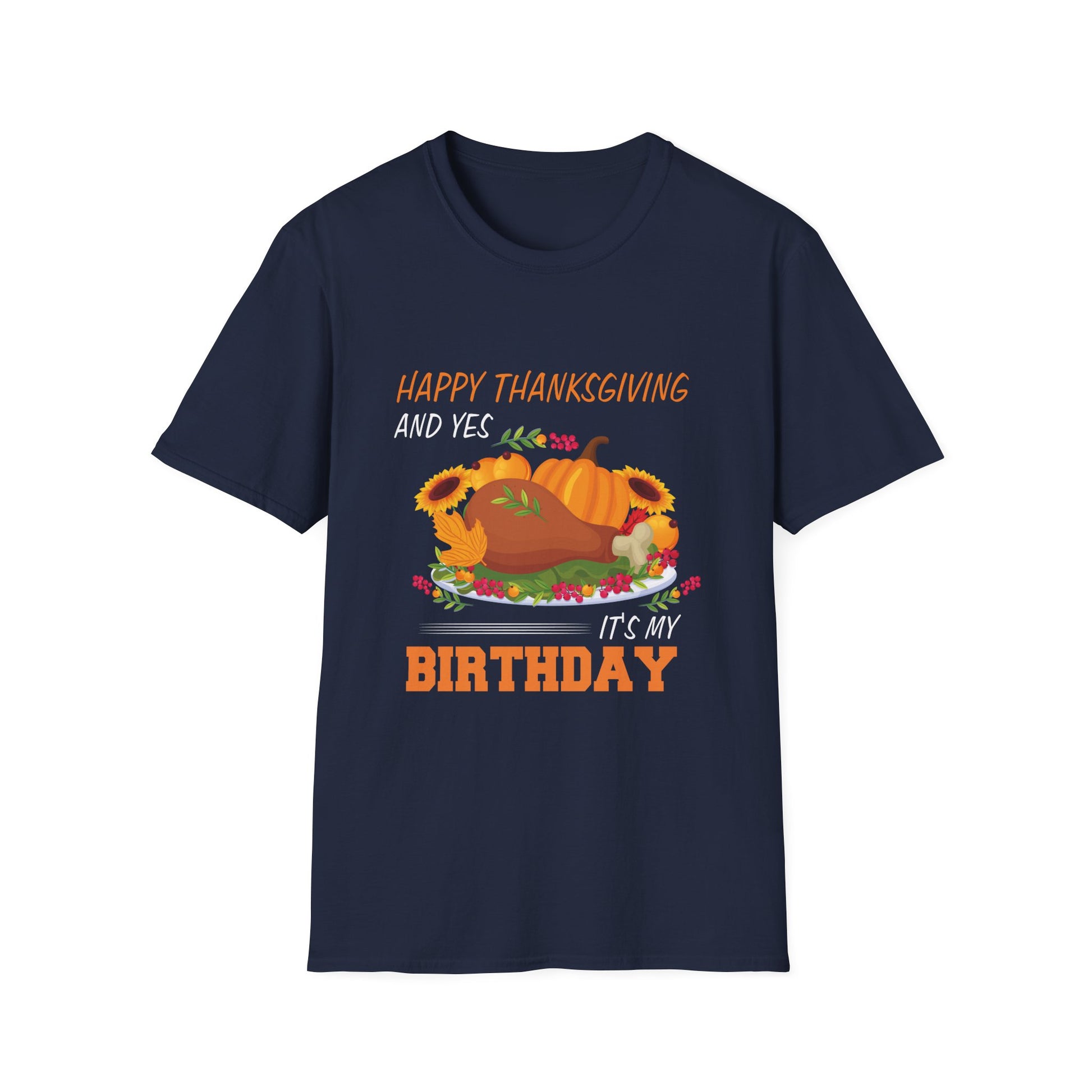 Thanksgiving Birthday T-Shirt — "Happy Thanksgiving and Yes It’s My Birthday" Turkey Tee  Unisex T-Shirt