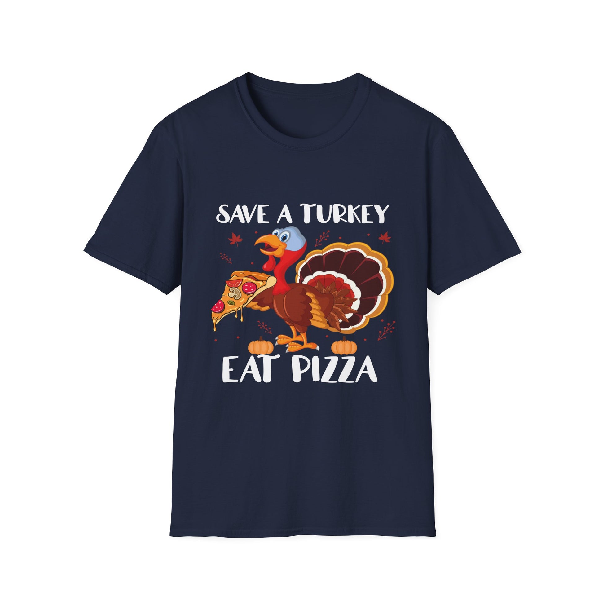 Save a Turkey Eat Pizza T-Shirt — Funny Thanksgiving Turkey Pizza Tee  Unisex T-Shirt
