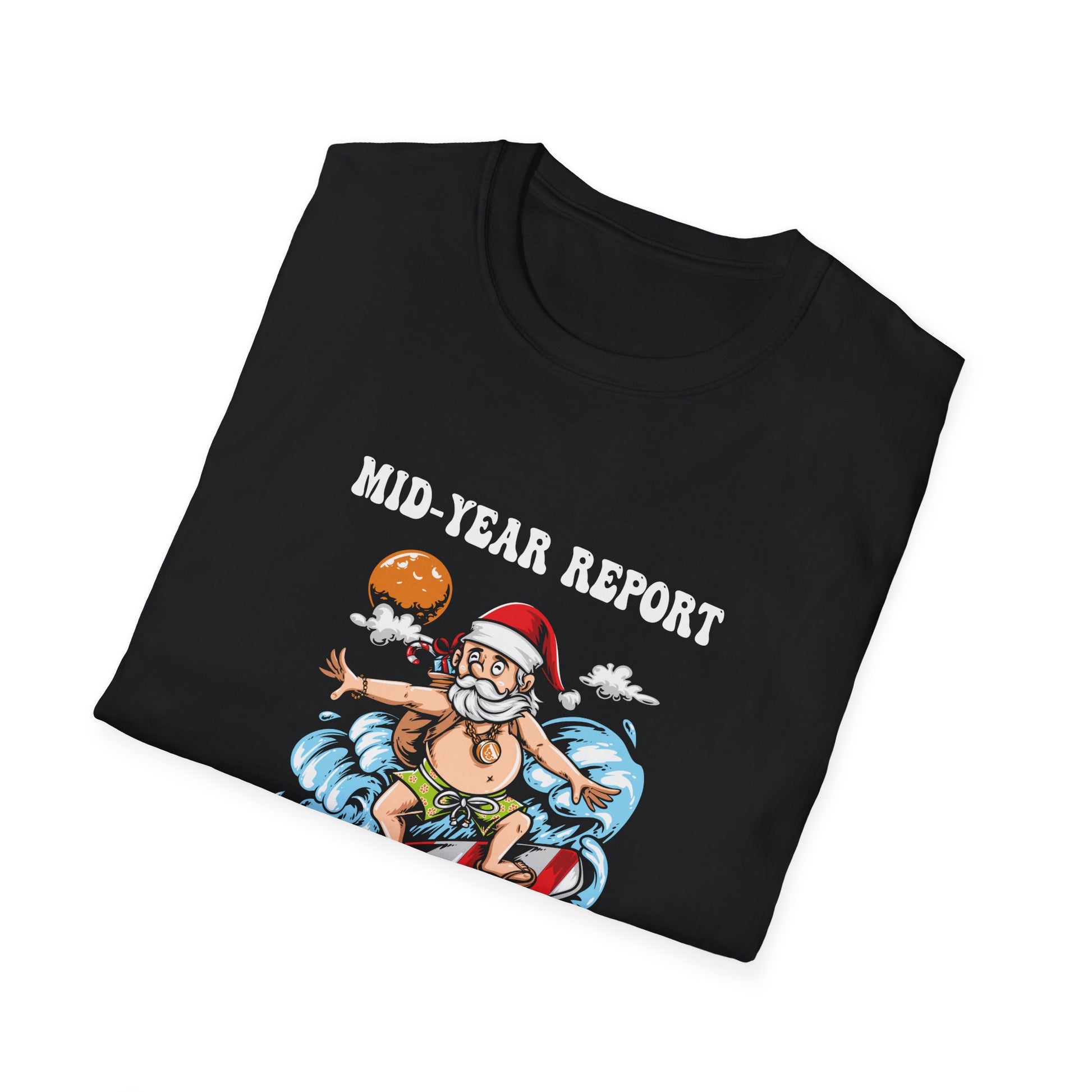 T-Shirt — "Mid-Year Report Still Naughty" Funny Santa Surfing Christmas Tee
