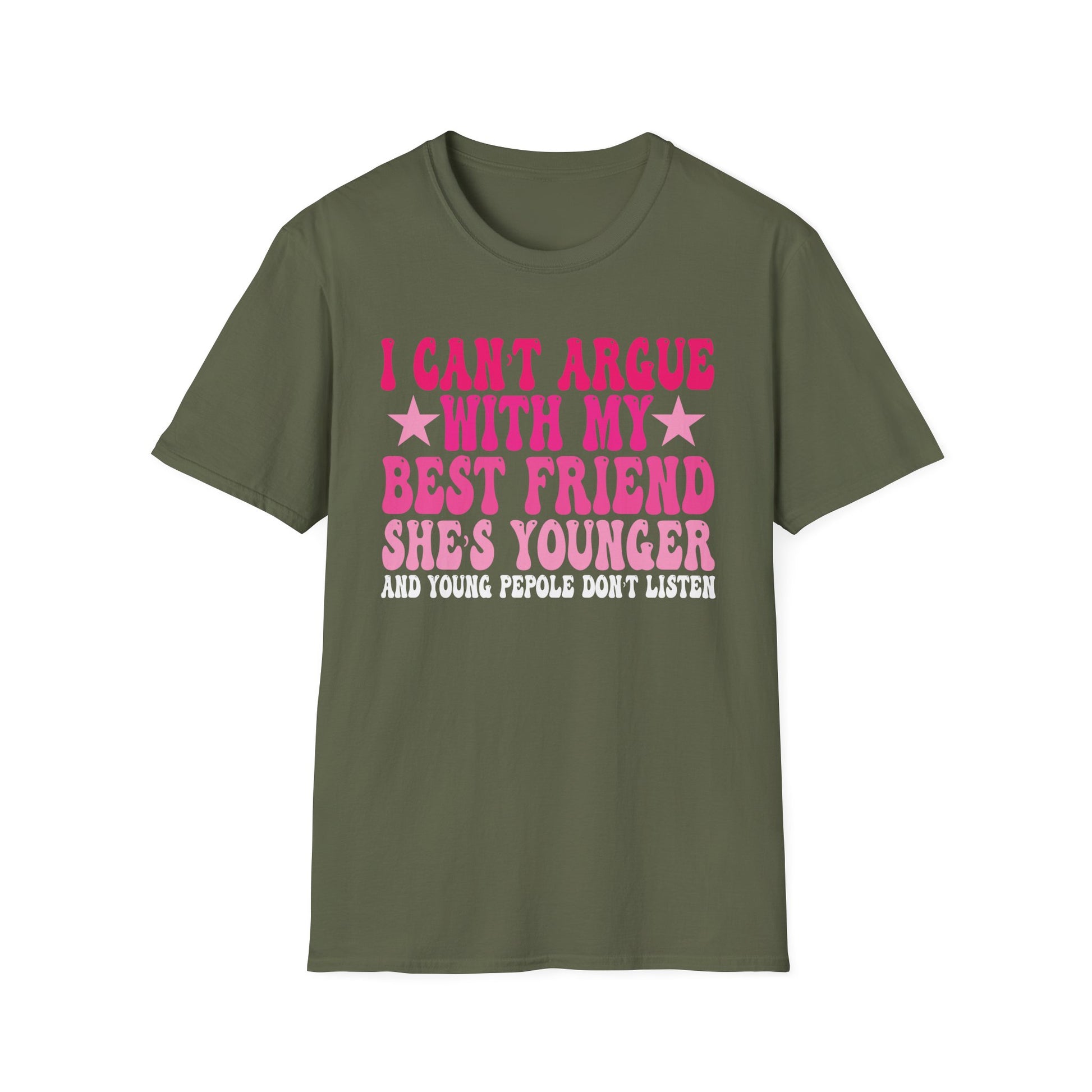 Funny Best Friend T-Shirt — "I Can't Argue With My Best Friend She's Younger" Graphic Tee