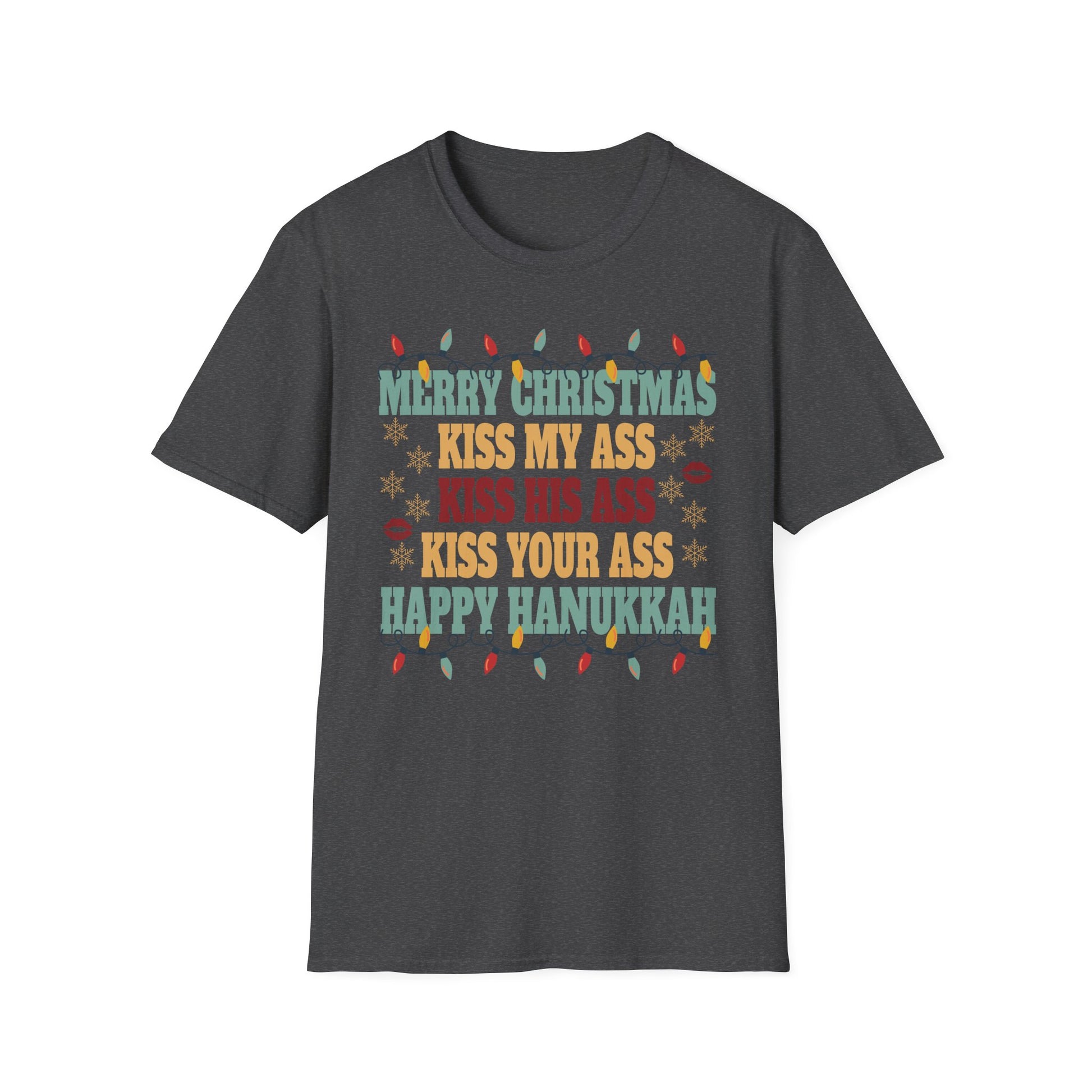 Happy Hanukkah Kiss My Ass His Ass Your Ass Merry Christmas T-Shirt