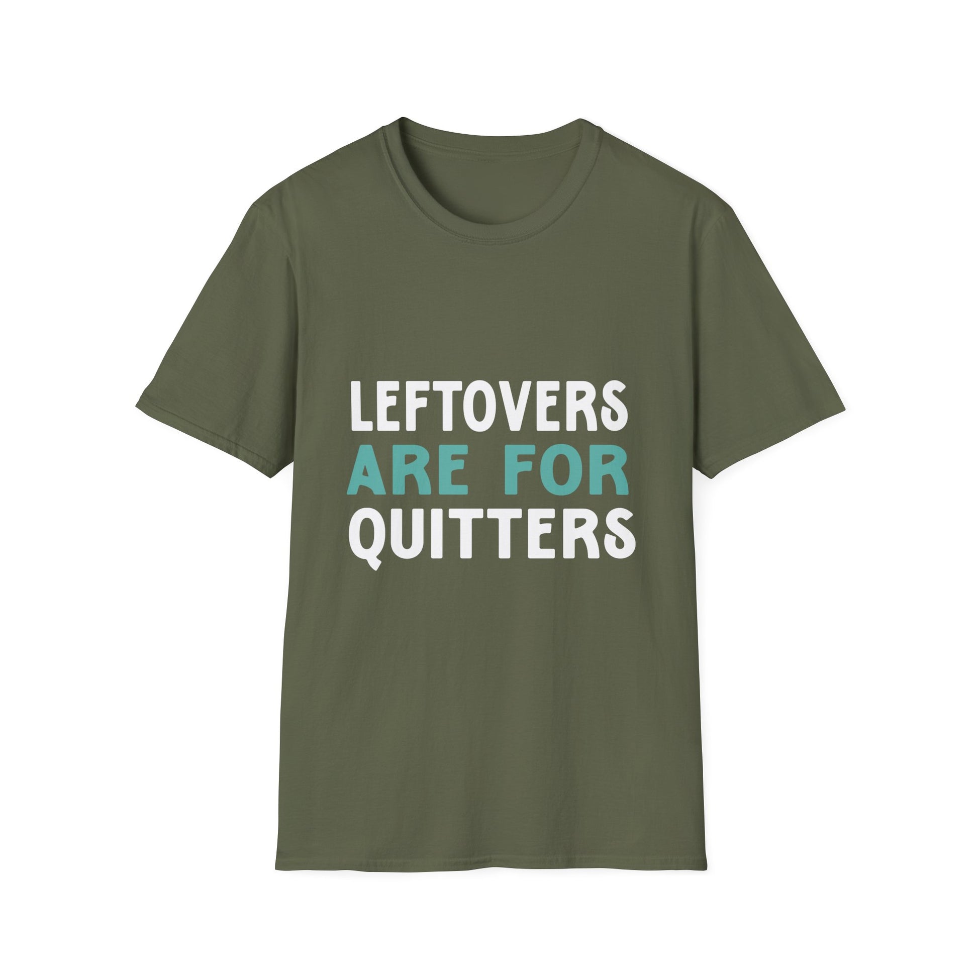 Leftovers Are For Quitters T-Shirt — Funny Foodie Graphic Tee