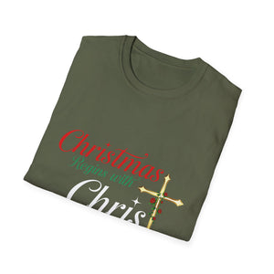 Christmas begins with Christ Jesus Christian Christmas Unisex T-Shirt