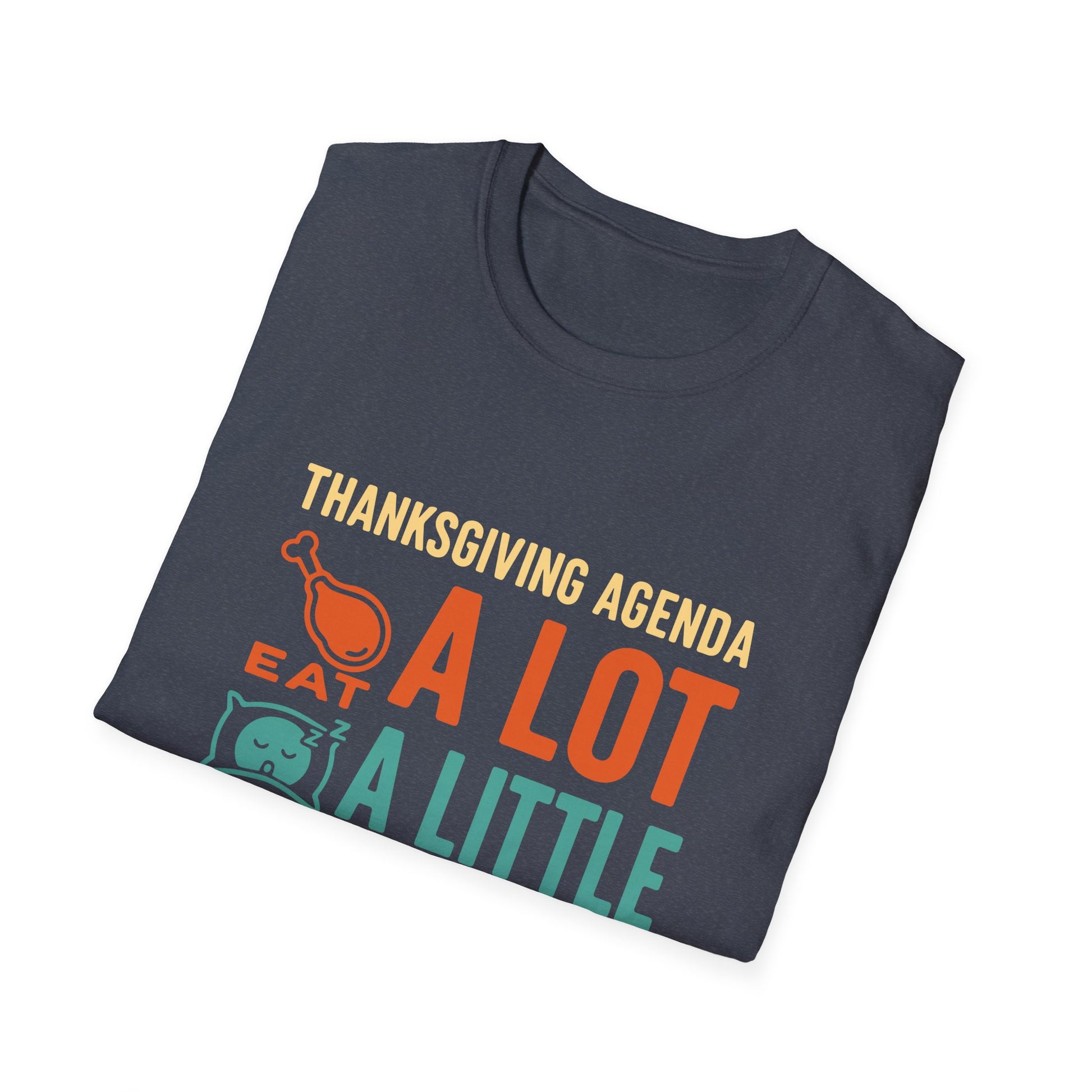 Thanksgiving Agenda - Eat, Nap, Watch Football  Unisex T-Shirt