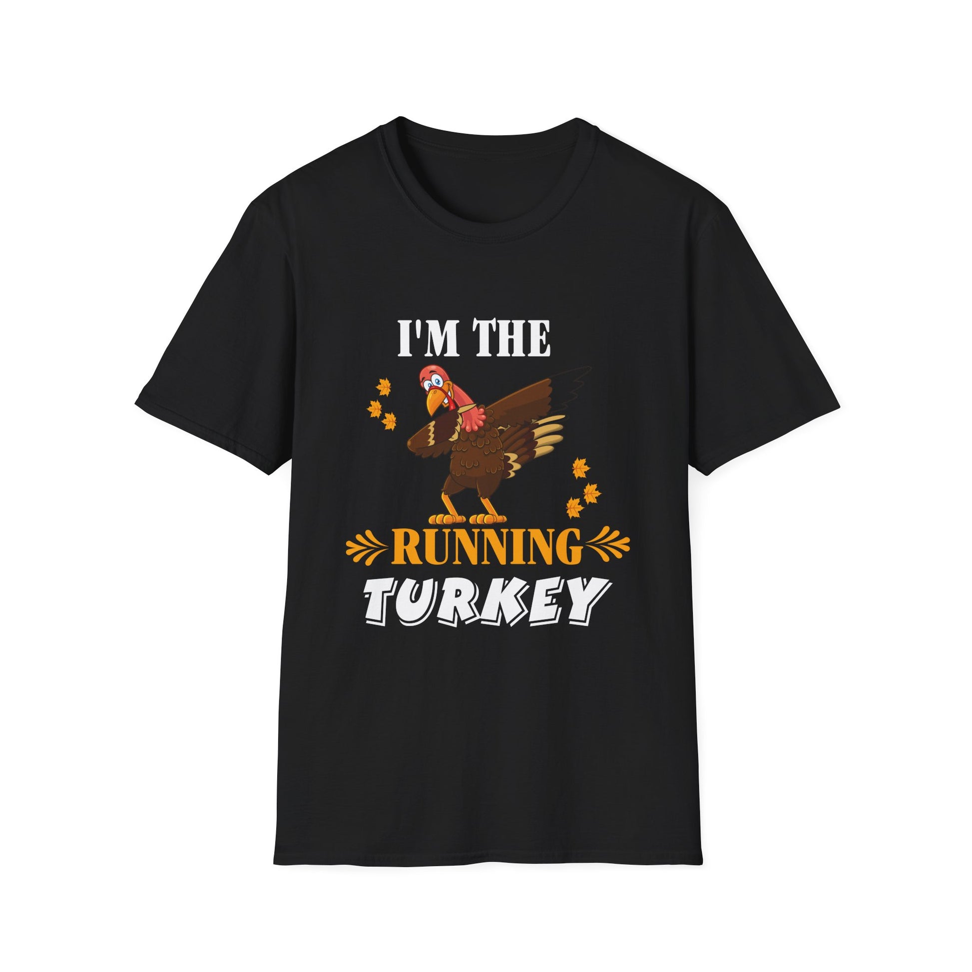 I'm the Running Turkey T-Shirt - Unisex Softstyle Thanksgiving Tee