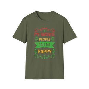 My Favorite People Call Me Pappy Shirt Funny Christmas Gift Unisex Softstyle T-Shirt