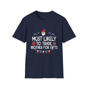 Most Likely To Trade Brother For Gifts Family Christmas T-Shirt