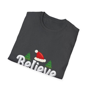 Believe Christmas Shirt Xmas Graphic  Christmas Vacation Unisex T-Shirt