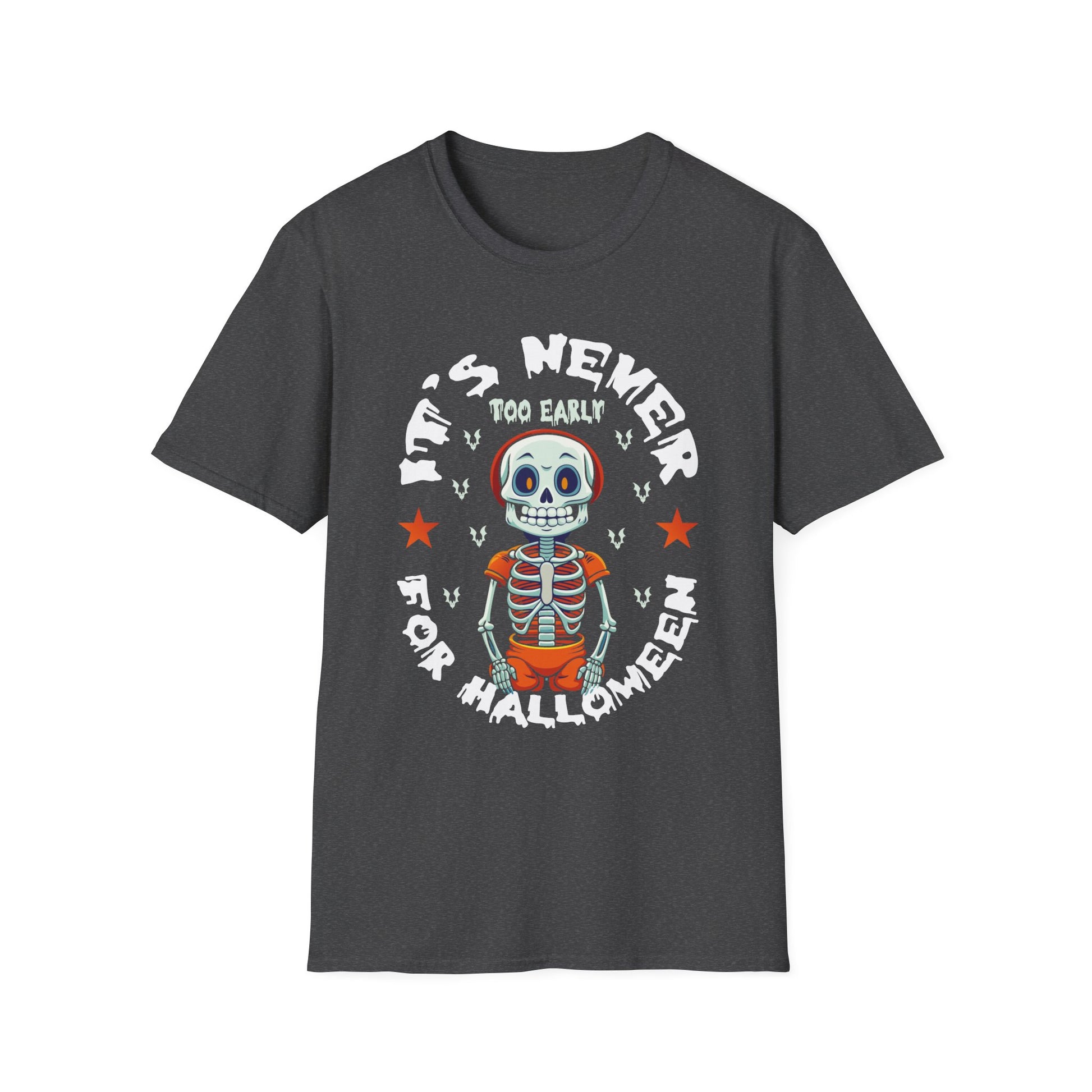 It's never too early for halloween Halloween Fun Halloween TeeUnisex Softstyle T-Shirt