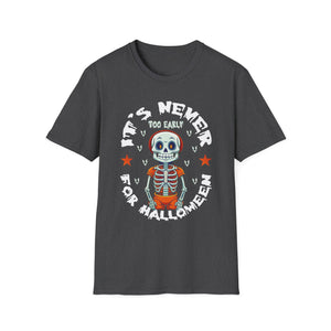 It's never too early for halloween Halloween Fun Halloween TeeUnisex Softstyle T-Shirt