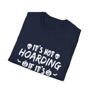 Halloween It's Not Hoarding If It's Halloween Decorations T-ShirtUnisex Softstyle T-Shirt