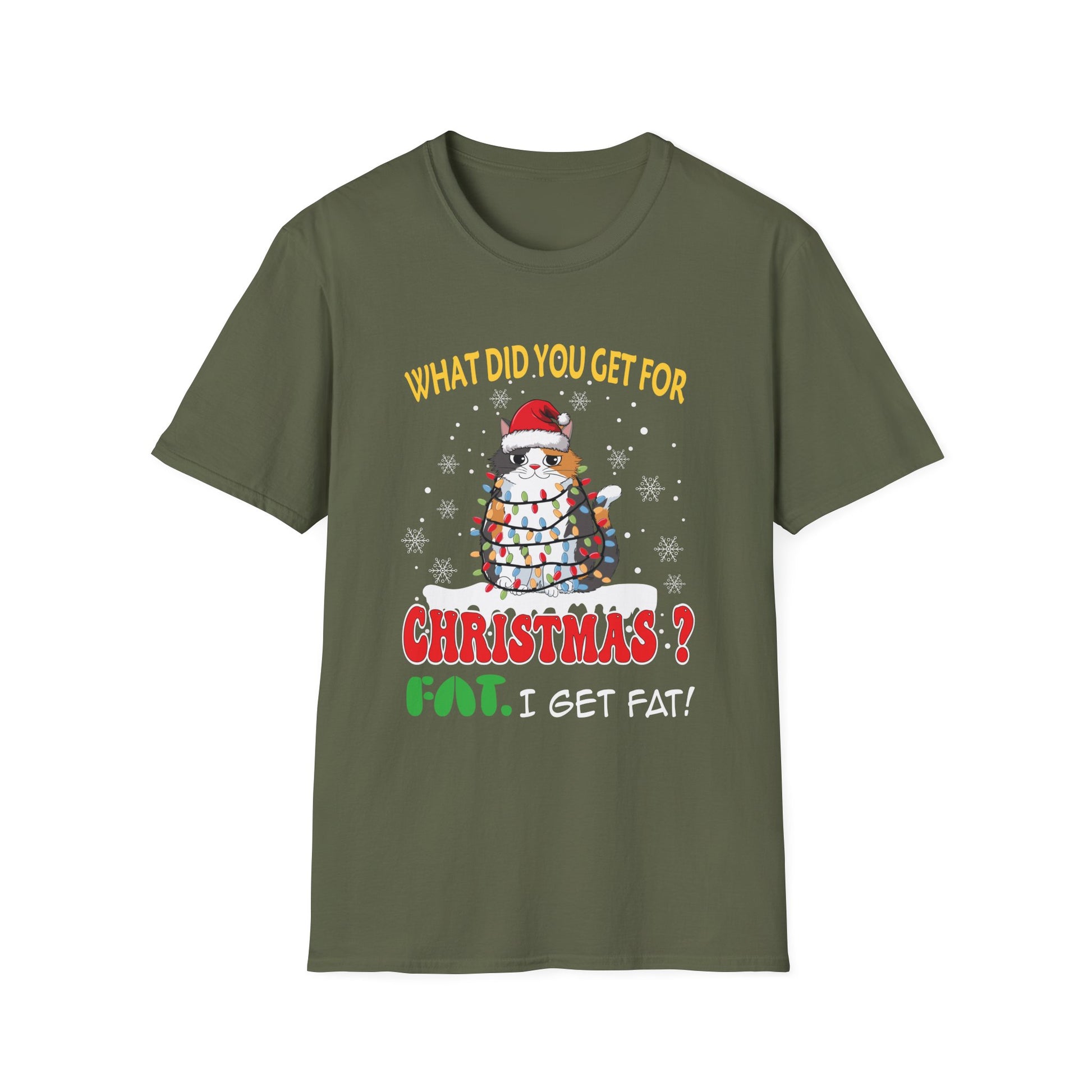 Christmas Fat Snowman T-Shirt — "What Did You Get For Christmas? Fat. I Get Fat!" Holiday Tee